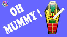 Colorful sarcophagus with a mummy design on a blue background with 'OH MUMMY!' text.