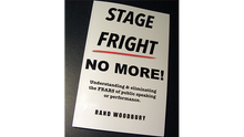 Stage Fright – No More! by Rand Woodbury