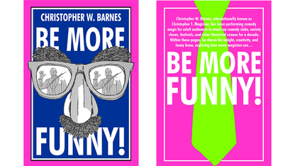 BE MORE FUNNY by Christopher T. Magician