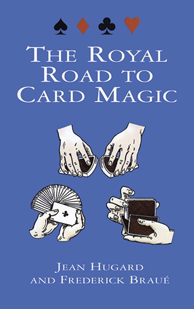 Book cover of 'The Royal Road to Card Magic' with illustrations of hands and card actions on a blue background.