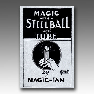 Vintage-style advertisement for 'Magic with a Steel Ball and Tube' by a magician on a gray background.
