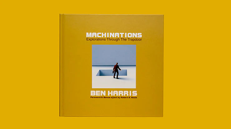Book cover of 'Machinations: Explorations Through the Trapdoor' by Ben Harris on a yellow background