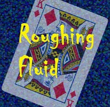 Playing card with 'Roughing Fluid' text overlay on a blue textured background