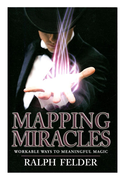 Mapping Miracles (Second Edition) – Ralph Felder