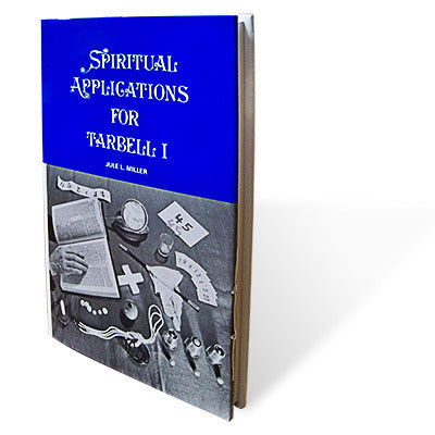 Gospel Magic Applications for Tarbell Course in Magic Volume 1 by Jule L. Miller